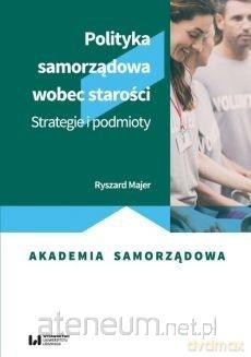 Polityka samorządowa wobec starości - Ryszard Majer [KSIĄŻKA]