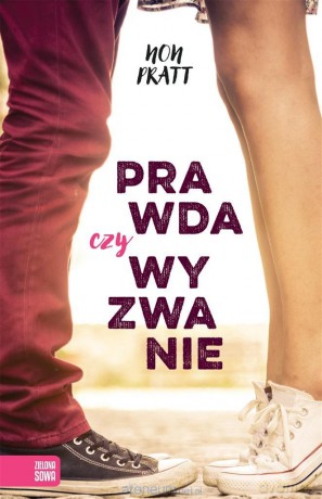 Prawda czy wyzwanie - Non Pratt, Bożenna Stokłosa [KSIĄŻKA]