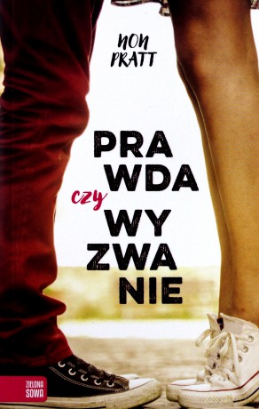 Prawda czy wyzwanie - Non Pratt, Bożenna Stokłosa [KSIĄŻKA]