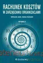 Rachunek kosztów w zarządzaniu organizacjami [KSIĄŻKA]