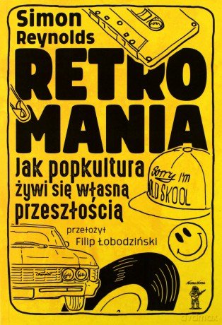 Retromania - Simon Reynolds [KSIĄŻKA]