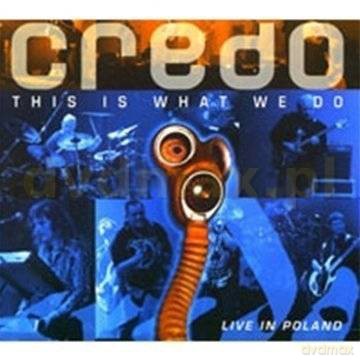 Credo: This Is What We Do - Live In Poland (Limited To 1000 Copies) (digipack) [CD]