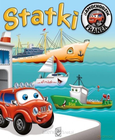 Samochodzik Franek. Statki - Elżbieta Wójcik [KSIĄŻKA]