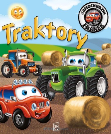 Samochodzik Franek. Traktory - Elżbieta Wójcik [KSIĄŻKA]