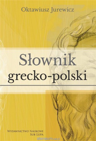 Słownik grecko-polski - Oktawiusz Jurewicz [KSIĄŻKA]