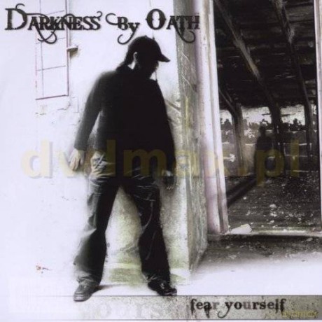 Darkness By Oath: Fear Yourself [CD]
