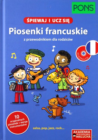 Śpiewaj i ucz się. Piosenki francuskie [KSIĄŻKA]