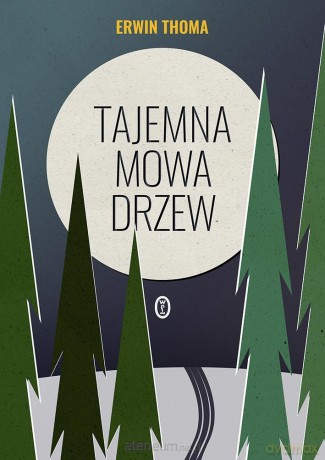 Tajemna mowa drzew - Erwin Thoma [KSIĄŻKA]
