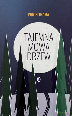 Tajemna mowa drzew - Erwin Thoma [KSIĄŻKA]
