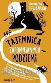 Tajemnica zapomnianych podziemi - Magdalena Lewańska [KSIĄŻKA]