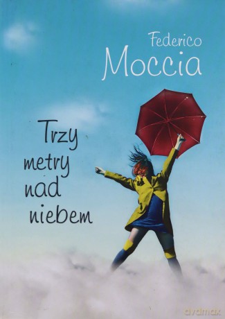 Trzy metry nad niebem - Federico Moccia [KSIĄŻKA]
