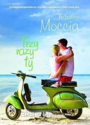 Trzy razy ty - Frederico Moccia [KSIĄŻKA]