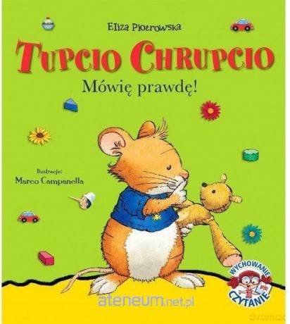 Tupcio Chrupcio. Mówię prawdę! - Eliza Piotrowska [KSIĄŻKA]