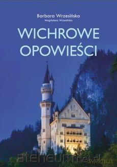 Wichrowe opowieści - Barbara Wrzesińska, Magdalena Wrzesińska [KSIĄŻKA]