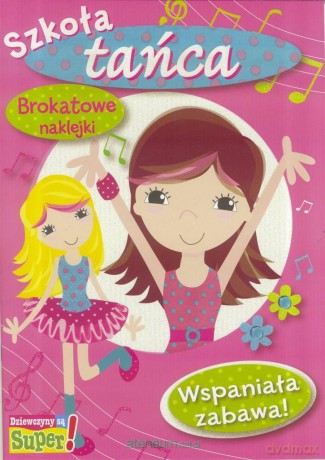 Wspaniała zabawa! Szkoła tańca [KSIĄŻKA]