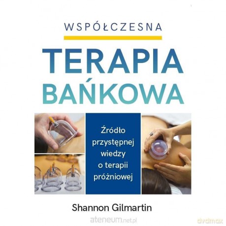 Współczesna Terapia Bańkowa - Shannon Gilmartin [KSIĄŻKA]