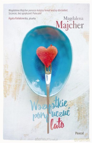 Wszystkie pory uczuć. Lato - Magdalena Majcher [KSIĄŻKA]