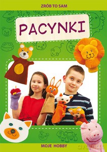 Pacynki. Zrób to sam. Moje hobby - Beata Guzowska [KSIĄŻKA]