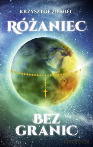 Różaniec bez granic - Krzysztof Ziemiec [KSIĄŻKA]