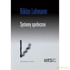 Systemy społeczne. Zarys ogólnej teorii - Niklas Luhmann [KSIĄŻKA]