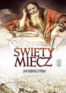 Święty miecz - Jan Dobraczyński [KSIĄŻKA]