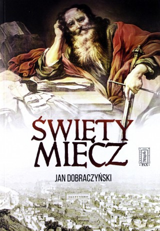 Święty miecz - Jan Dobraczyński [KSIĄŻKA]