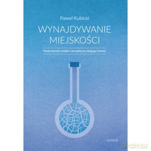 Wynajdywanie miejskości. Polska kwestia miejska z perspektywy długiego trwania - Paweł Kubicki [KSIĄŻKA]