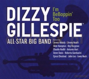 Dizzy Gillespie All-Star Big Band: I'm Beboppin' Too (digipack) [CD]