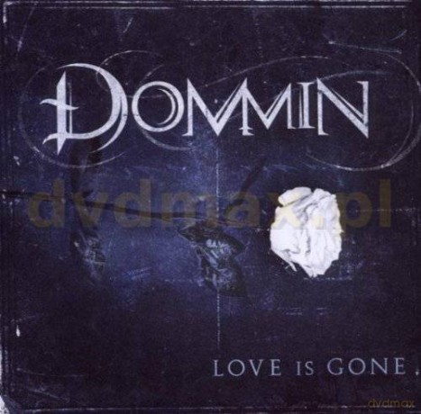 Dommin: Love Is Gone [CD]