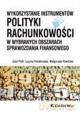 Wykorzystanie instrumentów polityki rachunkowości [KSIĄŻKA]