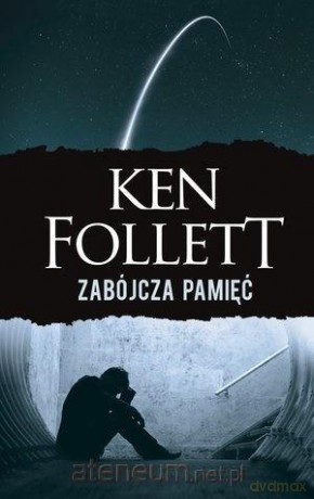 Zabójcza pamięć018 - Ken Follet [KSIĄŻKA]