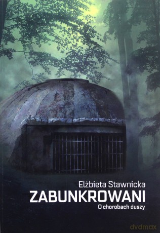 Zabunkrowani. O chorobach duszy - Elżbieta Stawnicka [KSIĄŻKA]