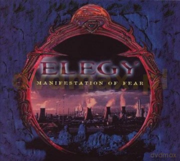 Elegy: Manifestation Of Fear (Remastered + Bonus Tracks) (digipack) [CD]