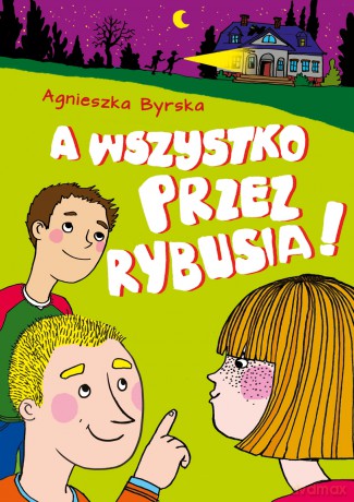 A wszystko przez Rybusia - Agnieszka Byrska [KSIĄŻKA]