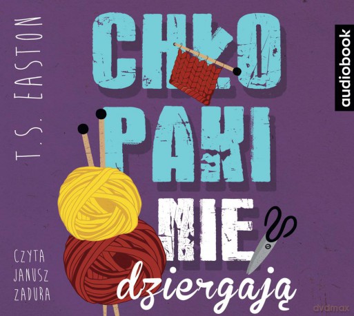 Chłopaki nie dziergają - T.S. Eatson [AUDIOBOOK]