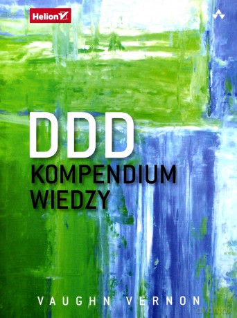 DDD. Kompendium wiedzy - Vaughn Vernon [KSIĄŻKA]