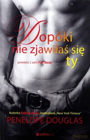 Dopóki nie zjawiłaś się ty - Penelope Douglas [KSIĄŻKA]