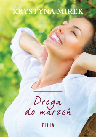 Droga do marzeń - Krystyna Mirek [KSIĄŻKA]
