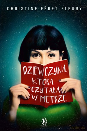 Dziewczyna, która czytała w metrze - Christine Feret-Fleury [KSIĄŻKA]