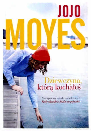 Dziewczyna, którą kochałeś (pocket) - Jojo Moyes [KSIĄŻKA]