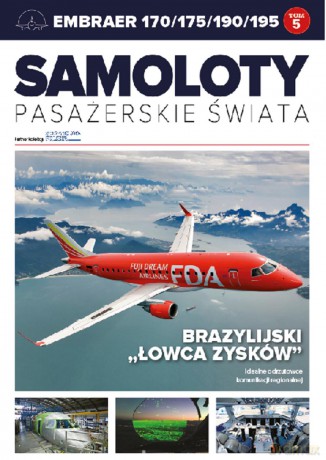Embraer 170/175/190/195. Samoloty pasażerskie świata (Tom 5) [KSIĄŻKA]