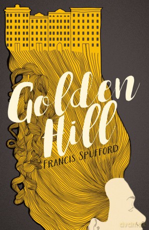 Golden Hill - Francis Spufford [KSIĄŻKA]