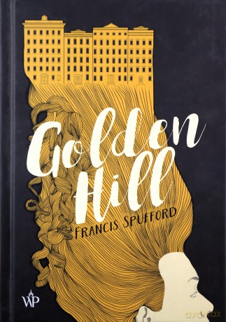 Golden Hill - Francis Spufford [KSIĄŻKA]