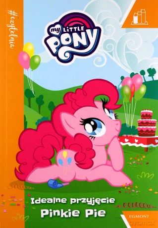 Idealne przyjęcie. Pinkie pie. My Little Pony [KSIĄŻKA]