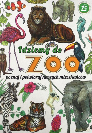 Idziemy do ZOO. Poznaj i pokoloruj naszych mieszkańców [KSIĄŻKA]