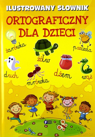 Ilustrowany słownik ortograficzny dla dzieci [KSIĄŻKA]