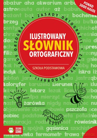 Ilustrowany słownik ortograficzny Szkoła podstawowa - Aldona Kowalska [KSIĄŻKA]