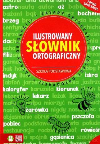 Ilustrowany słownik ortograficzny Szkoła podstawowa - Aldona Kowalska [KSIĄŻKA]