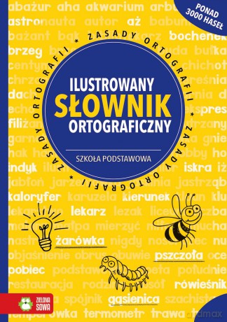 Ilustrowany słownik ortograficzny Szkoła podstawowa - Aldona Kowalska [KSIĄŻKA]