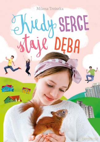 Kiedy serce staje dęba - Milena Trziszka [KSIĄŻKA]